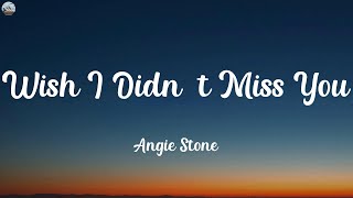 Angie Stone - Wish I Didn't Miss You (Lyrics)