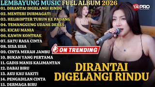 DIRANTAI DEGELANGI RINDU - SHINTA GISUL || LEMBAYUNG MUSIC FULL ALBUM TERBARU 2026