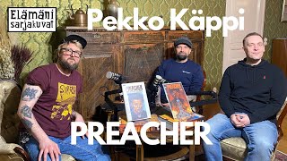 4. Preacher - vieraana Pekko Käppi