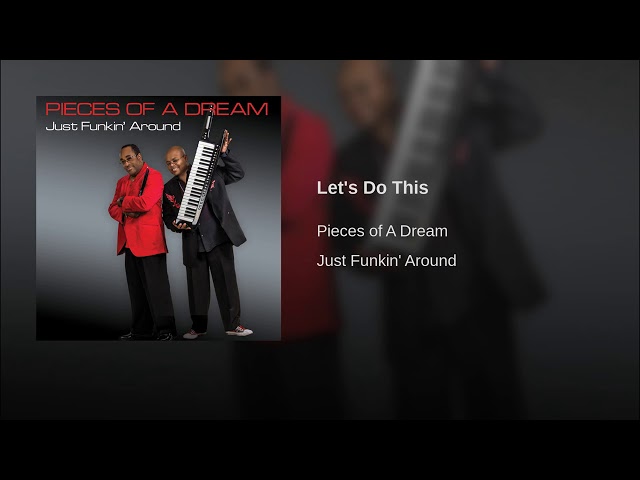 Pieces of a Dream - Let's Do This