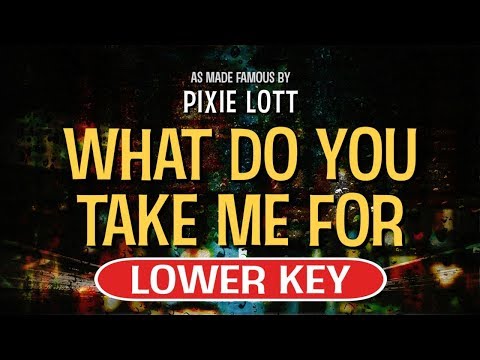 what-do-you-take-me-for-(karaoke-lower-key)---pixie-lott