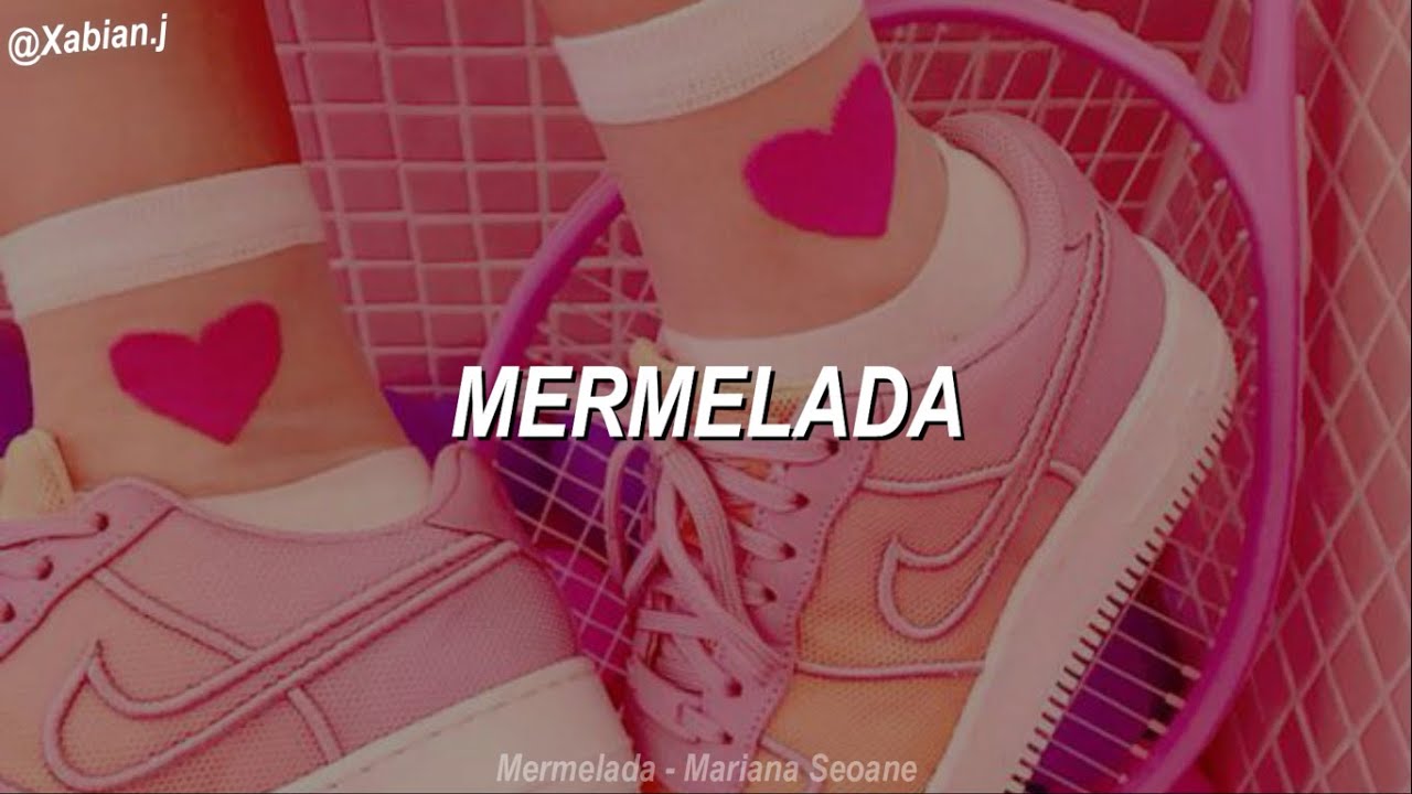 Mermelada // Mariana Seoane (letra)