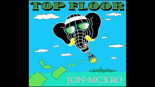 Miniatura de vídeo de "JON MCXRO - Top Floor"