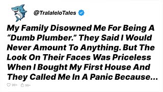 My Family Disowned Me For Being A “Dumb Plumber.” Now I Own Three Houses On Their - Reddit Stories
