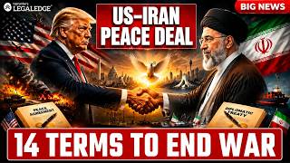 US-Iran Peace Deal | 14 Conditions Proposed to End the Conflict | CLAT 2027 | Big News | LegalEdge