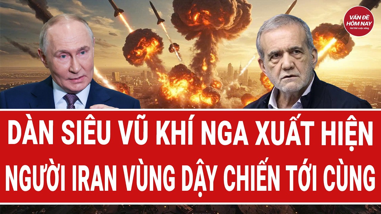 Trực tiếp chiến sự 2/3: Dàn siêu vũ khí Nga xuất hiện; người Iran vùng dậy chiến tới cùng