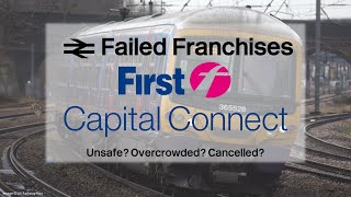 First Capital Connect - Really a terrible operator? | Failed Franchises #6 - FCC