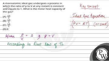 A monoatomic ideal gas undergoes a process in which the ratio of p to V at any instant is consta....
