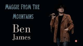 Video thumbnail of "BEN JAMES - Maggie From The Mountains - Official Audio, Bluegrass, Bluegrass Music, New Music"