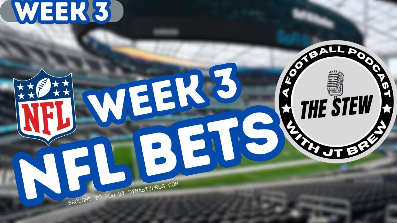 Week 3 BEST BETS & PICKS | The Stew WIth JT Brew - YouTube