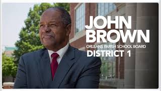 John Brown for OPSB District 1: Education Experience that Stacks Up