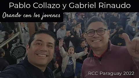 Porque t me amaste primero a m / Gabriel Rinaudo y Pablo Collazo en Paraguay 2022