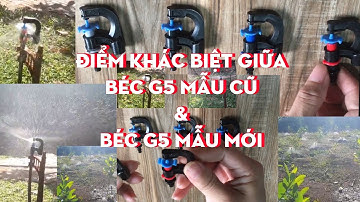 So sánh sự khác nhau giữa béc G5 mẫu cũ và béc G5 cải tiến