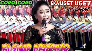 guyon maton EKA UGET UGET bersholawat bersma ki sigid ariyanto||goro_goro