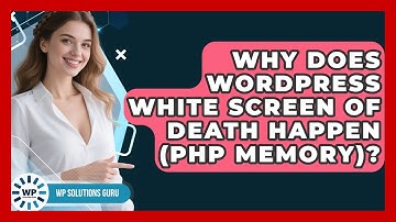 Why Does WordPress White Screen Of Death Happen (PHP Memory)? - WP Solutions Guru
