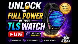 Unlock the Full Power of Your TLS Watch | FULL TRAINING | July 20th at 4pm EST