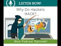 Why Do Hackers Hack?