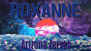 Arizona Zervas - ROXANNE (Lofi Remix + Music Video Edit + slowed + reverb)