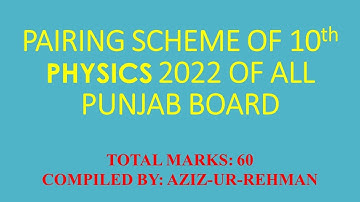 10th PHYSICS PAIRING SCHEME 2022 | THE SCIENCE FUSION | SIR AZIZ