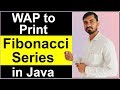 Program to Print Fibonacci Series in Java by Deepak