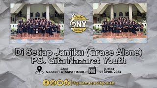 Di Setiap Janjiku (Grace Alone) _ PS. Gita Nazaret Youth