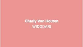 Charly Van Houten - widodari ( lirik lagu ) sayang gondelono atiku yen takdire gandeng . .