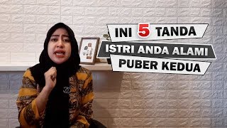 WASPADA SELINGKUH! INI 5 TANDA ISTRI ANDA ALAMI PUBER KEDUA