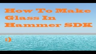 Famous How To Make Glass In 51 seconds- Hammer SDK Profile