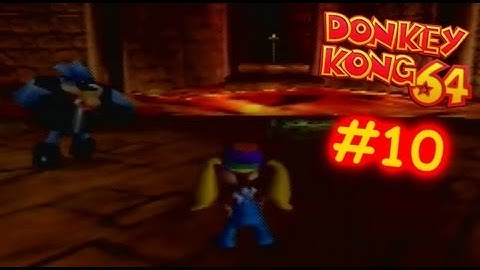 Donkey Kong 64! - Ep. 10 | No More Sand!!