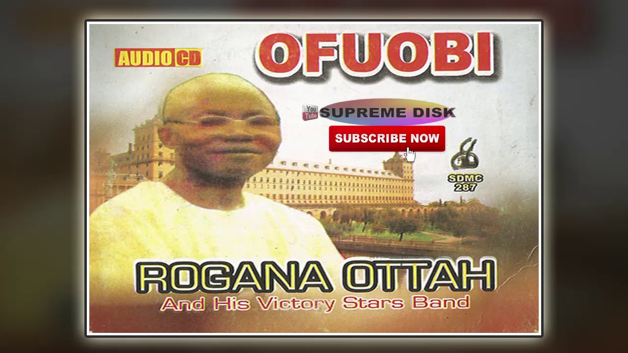 KWALE MUSIC Rogana Ottah   Ofuobi Full Album