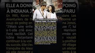 Elle a donné un coup de poing à Indiana Jones… et a disparu
