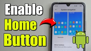 How to Enable Home Button on your Android Phone (3 Button Navigation)