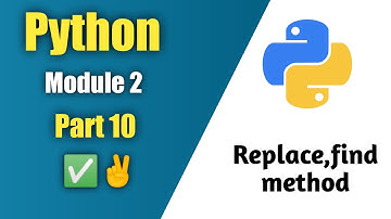 python tutorial in hindi | Part 10 | Replace and find method in python