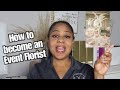 No experience 6 figure florist  how to become an event florist with