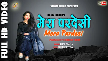 Mera Pardesi (Official Video Song) | Neetu Bhalla | Verma Music Co. | New Himachali Song 2019