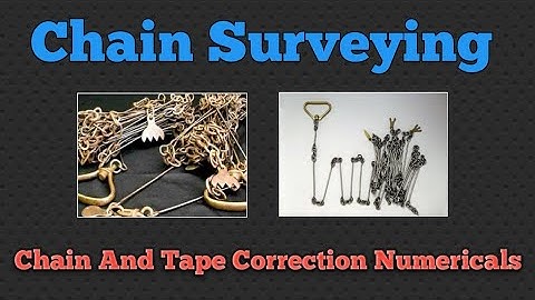 Chain and Tape Correction Numericals in Chain Surveying |Chain and Tape Correction problems in Chain