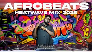AFROBEATS HEATWAVE MIX 2026 BY DJ KEYWE | DAVIDO WIZKID ASAKE TEMS BURNA BOY REMA