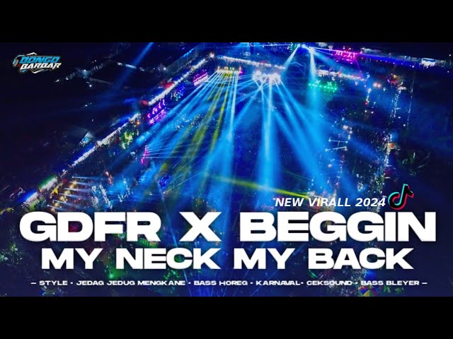 DJ GDFR X BEGGIN X MY NECK JUNGLE DUCTH FULL MENGKANE VIRALL TIKTOK • BONGOBARBAR class=