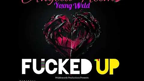 Fxcked Up - Angela Helms Ft. Yoxng Wxld