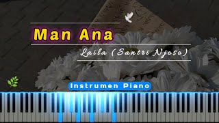 Man Ana (Laila - Santri Njoso) Instrumen Karaoke Piano Lirik