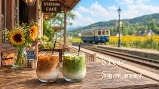 A Summer Hideaway Where Your Heart Can Unwind ☕ Slow Summer Music