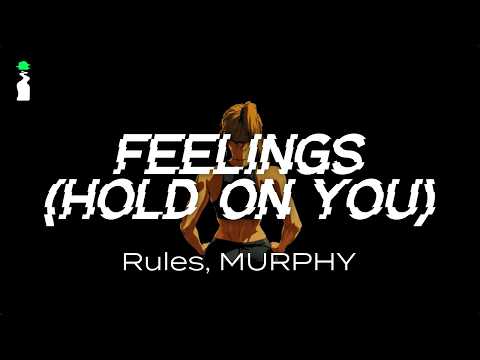 Rules, MURPHY - Feeling (Hold On You) // LYRICS [House/Dance]