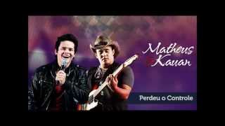 Perdeu o Controle - Matheus e Kauan [OFICIAL]