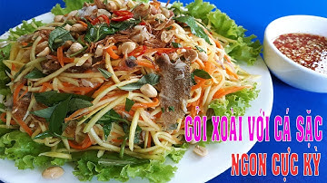 Cách làm GỎI XOÀI VỚI KHÔ CÁ SẶC nhìn thôi đã thèm - HỒNG THANH FOOD
