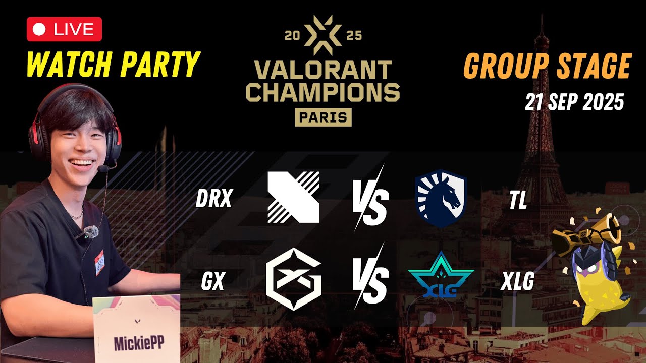 Watchparty สายล่าง TL vs DRX คู่สอง GX vs XLG | 2025 VCT CHAMPS PARIS