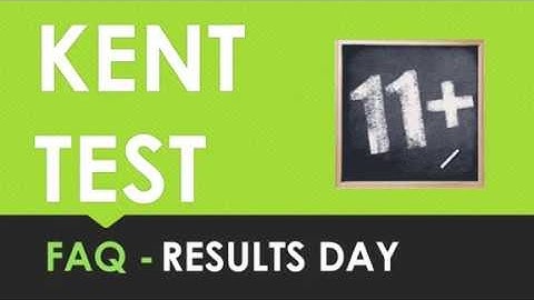 Kent Test - FAQ Results Day - How to Pass 11+