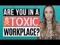 Understanding and Handling Toxic Workplaces