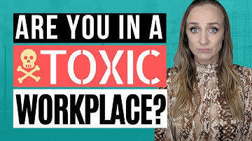 TOXIC WORK ENVIRONMENT: 14 Signs Your Workplace is Toxic (and How to Cope)
