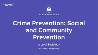 Crime Prevention - Social and Community Prevention | A-Level Sociology