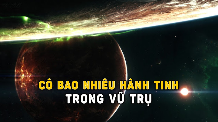 Trong vũ trụ có bao nhiêu hành tinh